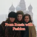 МОДНЫЕ РУССКИЕ // FROM RUSSIA WITH FASHION